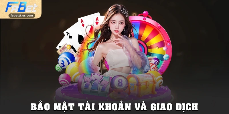 Bảo mật tài khoản và giao dịch