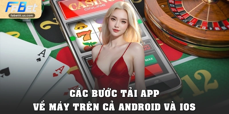 Các bước tải app về máy trên cả Android và iOS