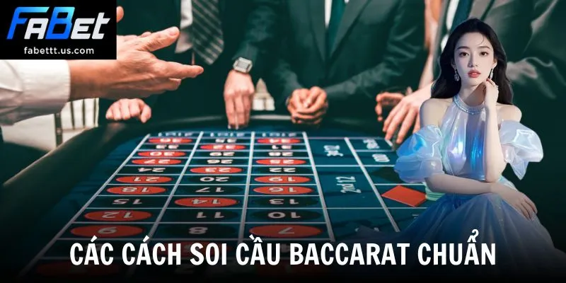 Các cách soi cầu baccarat chuẩn