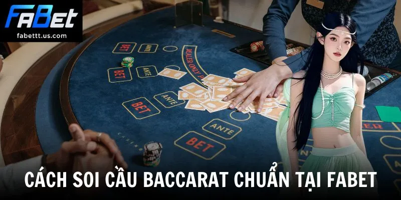 Soi Cầu Baccarat Chuẩn - Cách Cao Thủ Ăn Tiền Triệu Mỗi Ngày