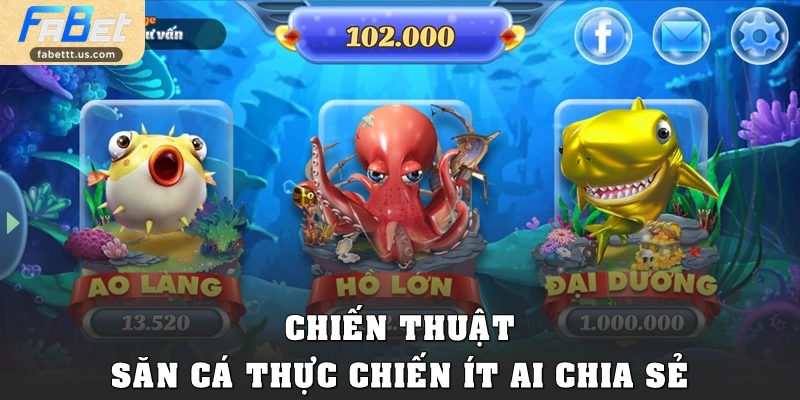 Chiến thuật săn cá thực chiến ít ai chia sẻ