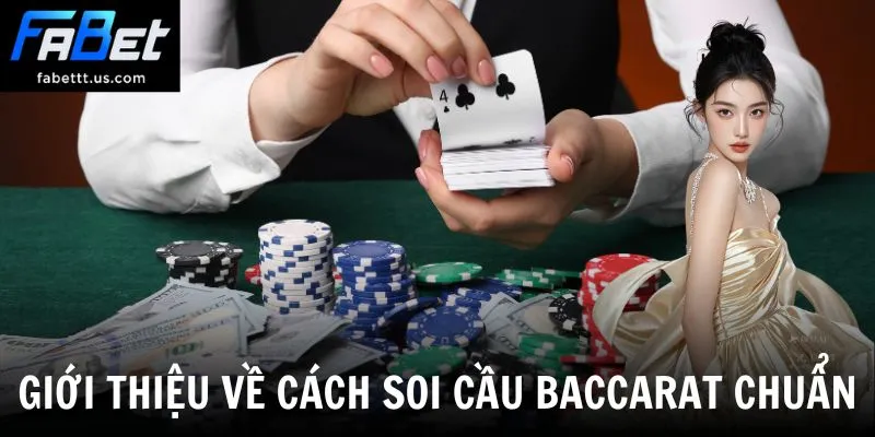 Giới thiệu về cách soi cầu baccarat chuẩn