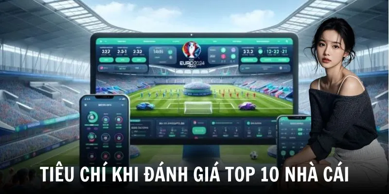 Tiêu chí khi đánh giá top 10 nhà cái