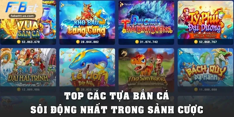 TOP các tựa bắn cá sôi động nhất trong sảnh cược